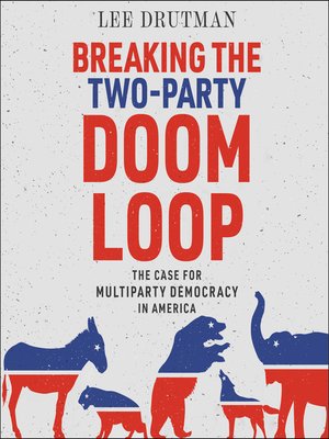 cover image of Breaking the Two-Party Doom Loop
